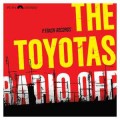 The Toyotas - Radio Off